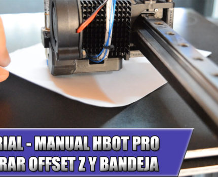 Calibrar Offset y Ajustar Z en Hbot Pro Duet3D