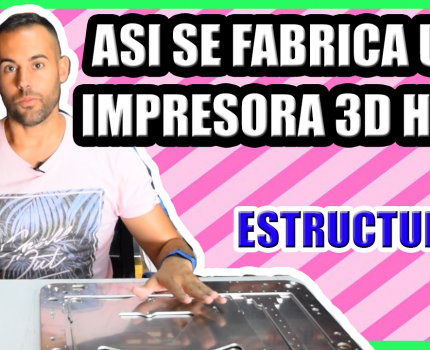 Como se fabrica paso a paso una impresora 3D profesional con cinemática Hbot